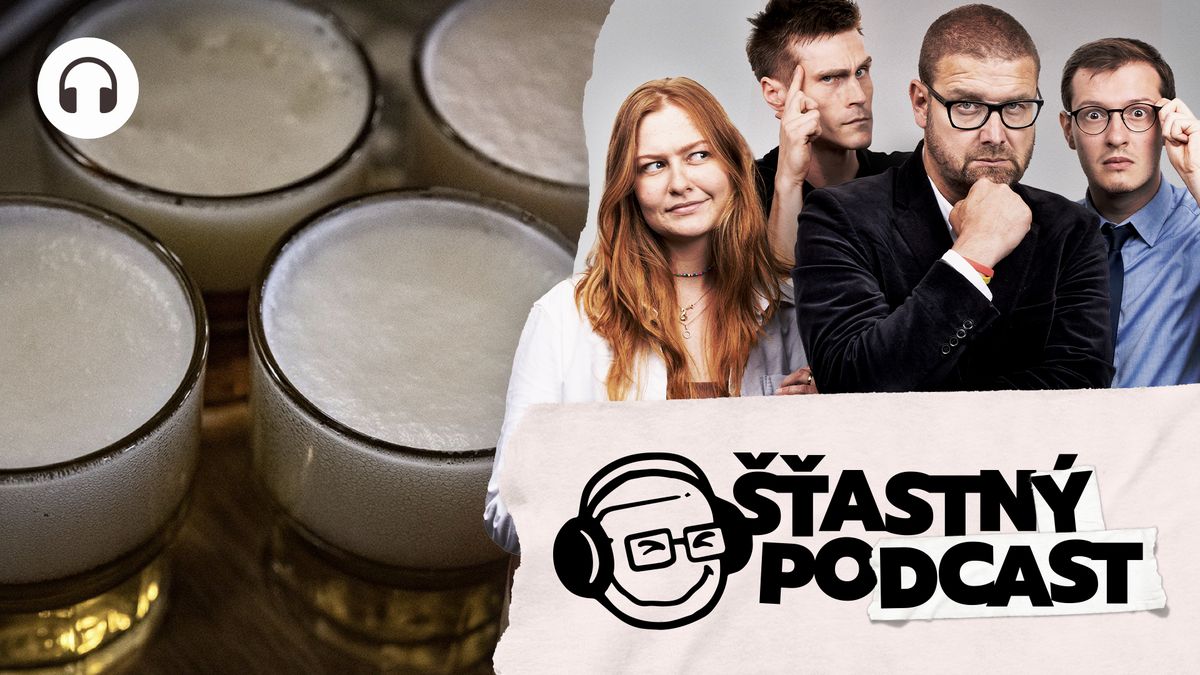 Šťastný podcast: Český alkoholismus míří na seznam UNESCO. Snad už letos